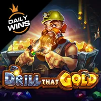 Drill that Gold™